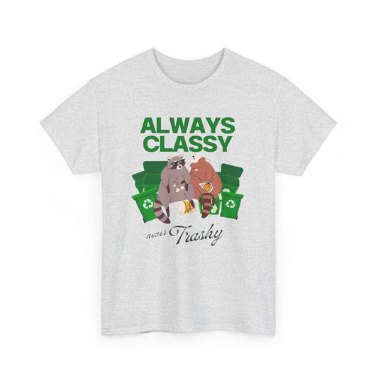 Always Classy - Unisex Heavy Cotton Tee